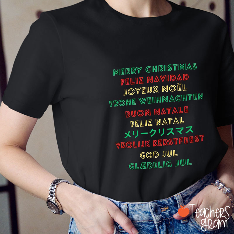 Merry Christmas In Different Languages Bilingual Teacher T-Shirt