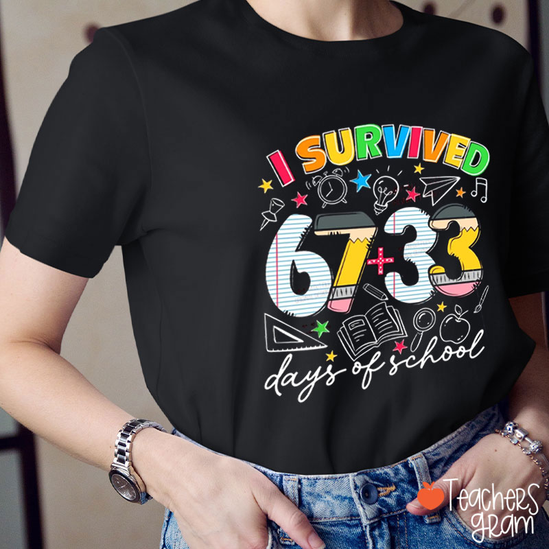 I Survived 67 Plus 33 Days Of School Teacher T-Shirt