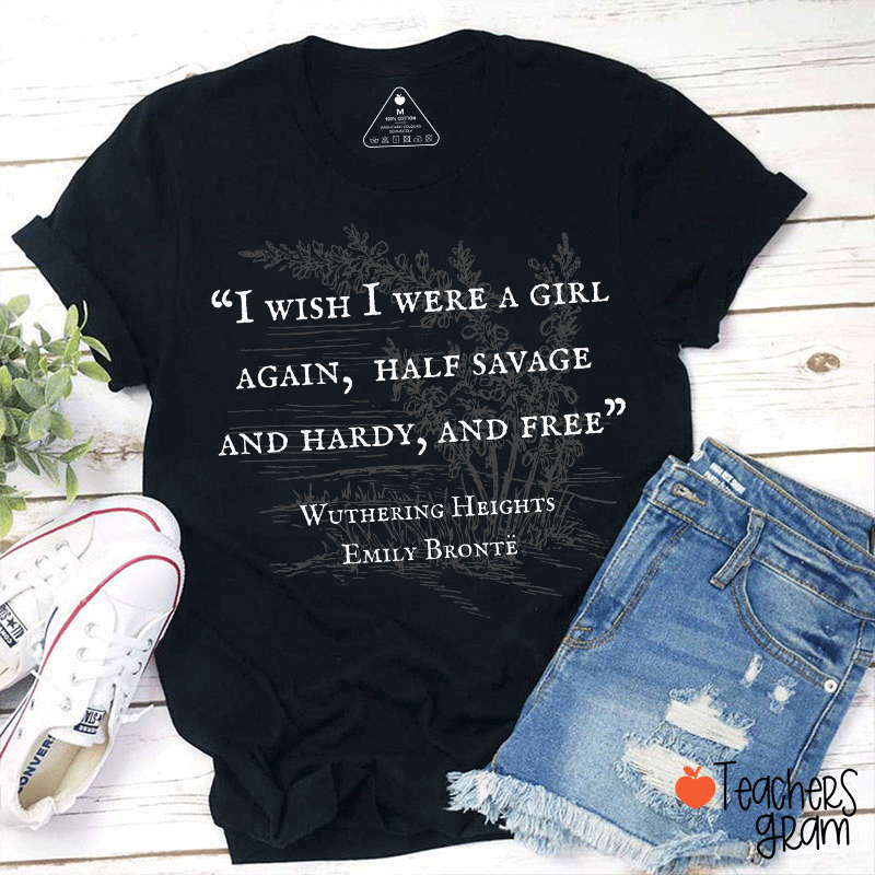 I Wish I Were A Girl Again Teacher T-Shirt