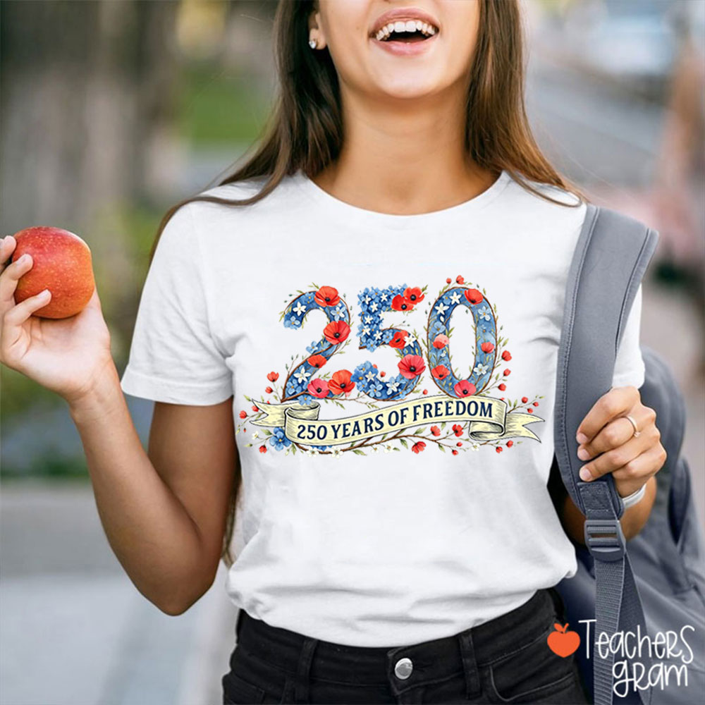250 Years Of Freedom Teacher T-Shirt