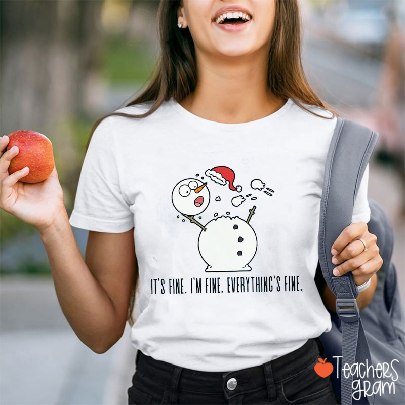 It's Fine I'm Fine Everything Is Fine Teacher T-Shirt