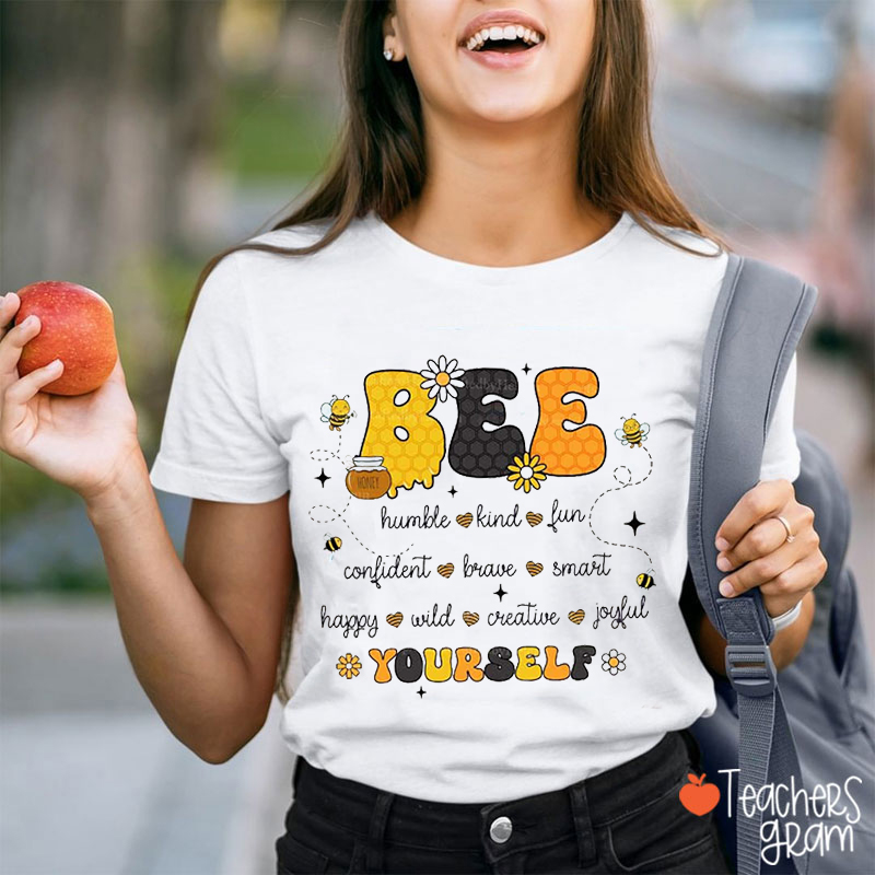 Bee Yourself Teacher T-Shirt