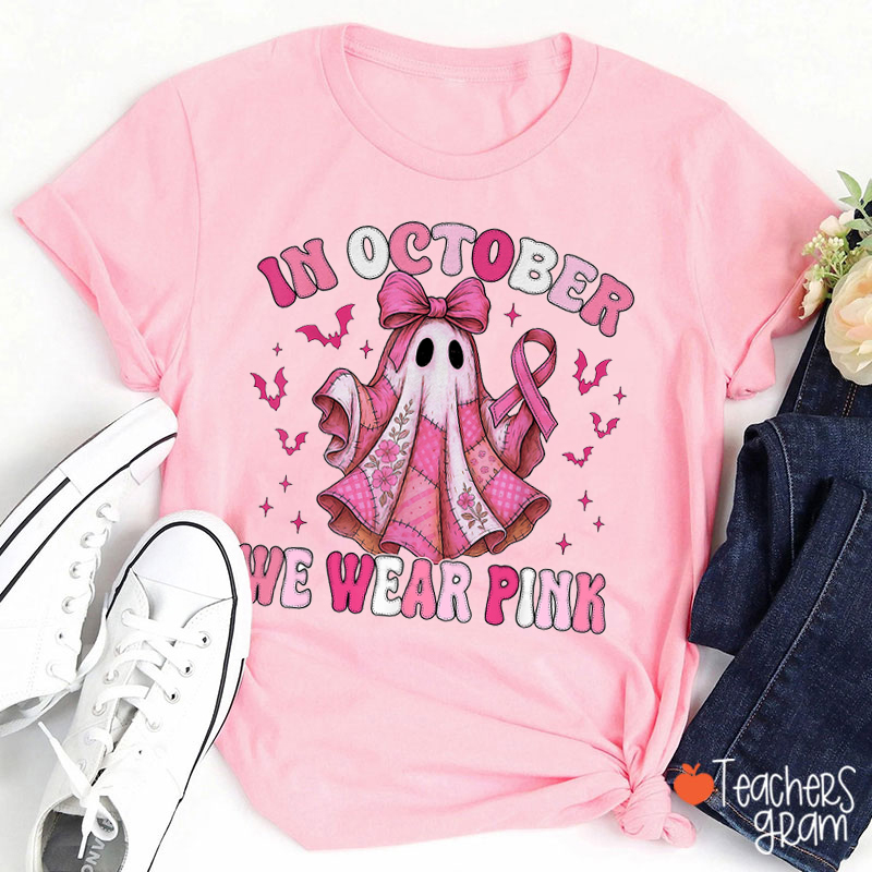 Pink Ghost In October We Wear Pink Teacher T-Shirt