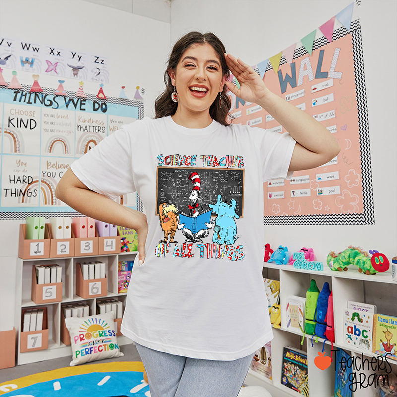 Science Teacher Of All Things Teacher T-Shirt