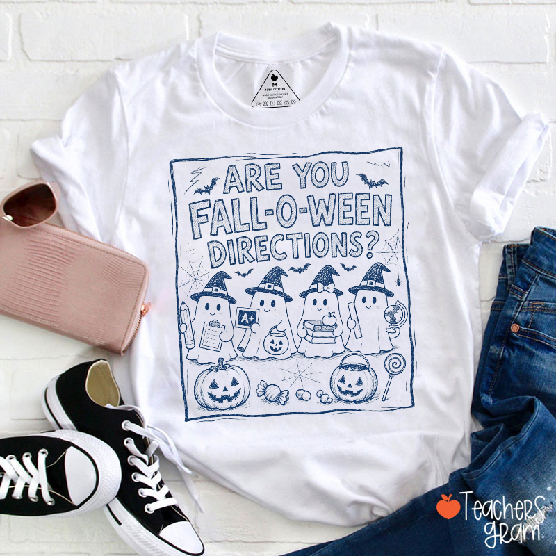 Are You Fall-O-Ween Directions Teacher T-Shirt