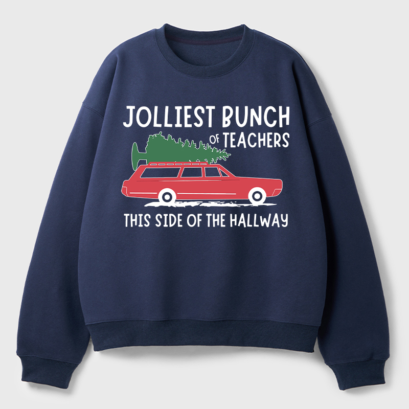 Jolliest Bunch Of Teachers This Side Of The Hallway Teacher Fleece Sweatshirt