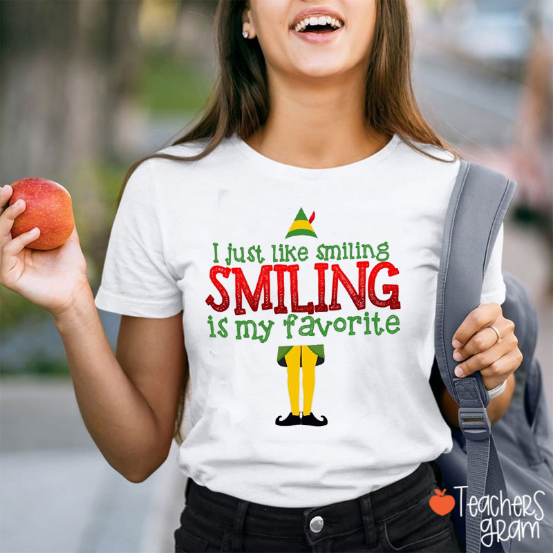 I Just Like Smiling Smiling Is My Favorite Teacher T-Shirt