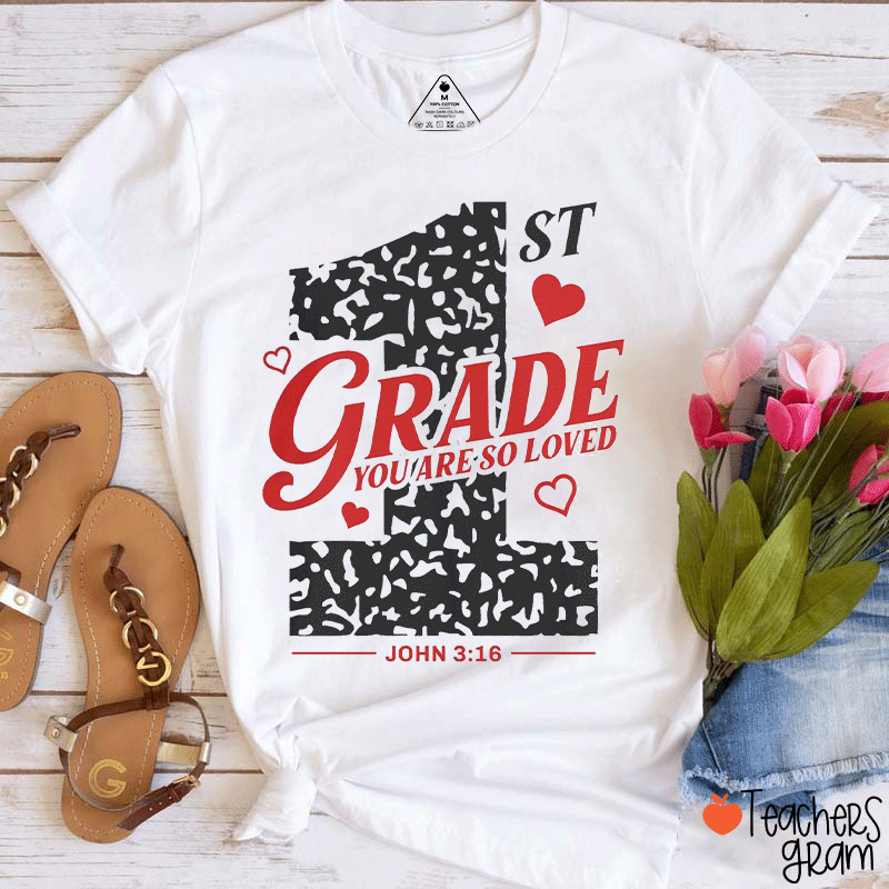 Personalized Grade You Are So Loved Teacher T-Shirt