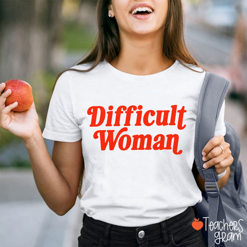 Difficult Woman Teacher T-Shirt