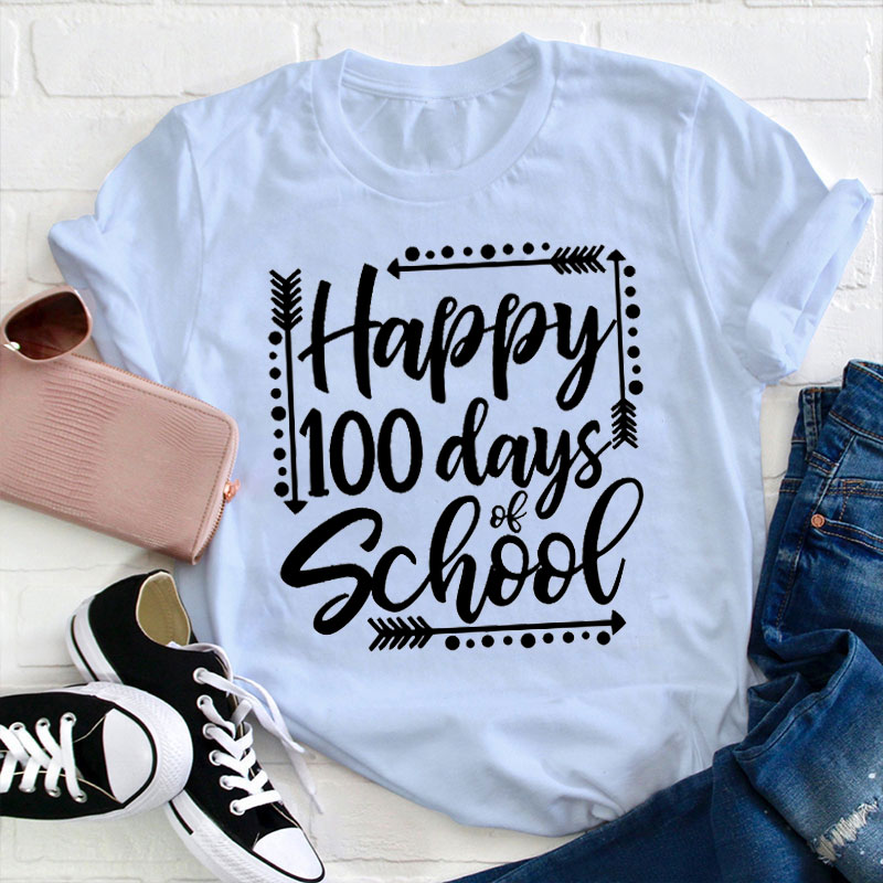 Happy 100 Days Of School Teacher T-Shirt