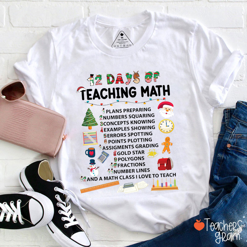 12 Days Of Teaching Math Christmas Teacher T-Shirt