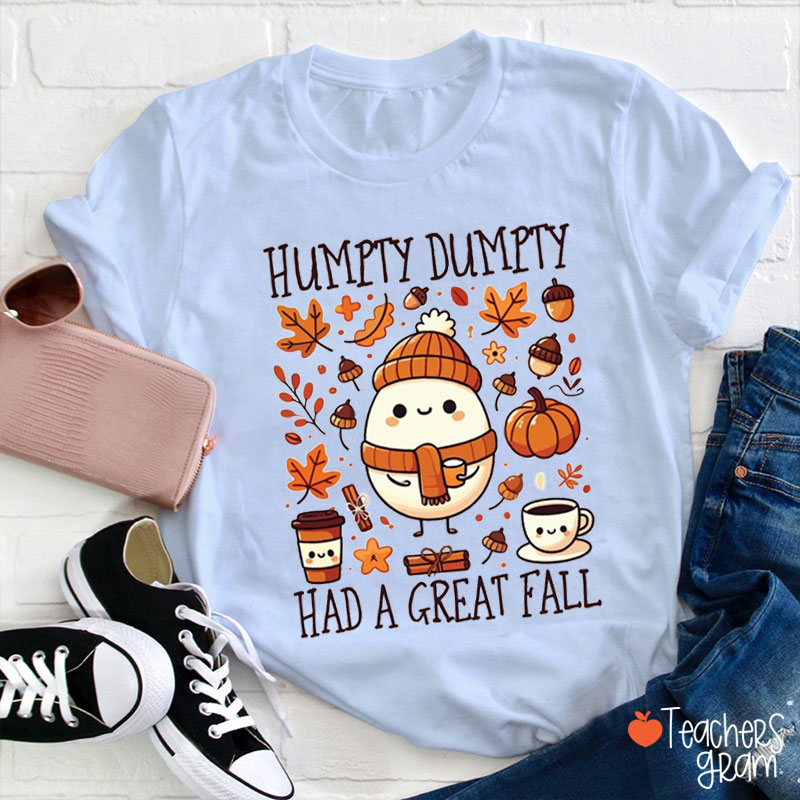 Humpty Dumpty Had A Great Fall Teacher T-Shirt