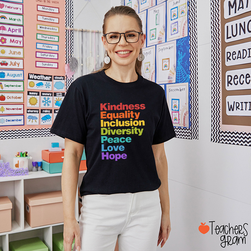 Kindness Equality Inclusion Diversity Peace Love Hope Teacher T-Shirt