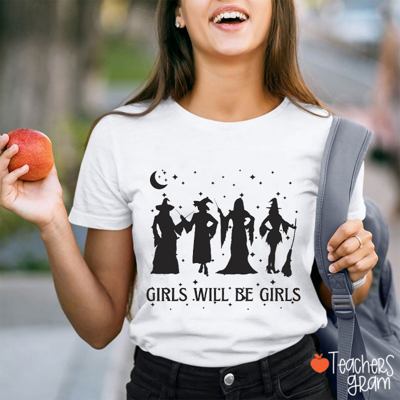 Girls Will Be Girls Witch Teacher T-Shirt