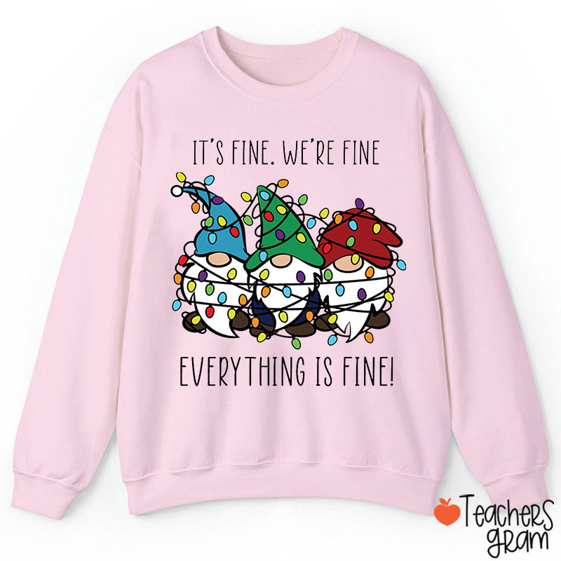 Everything Is Fine Teacher Sweatshirt