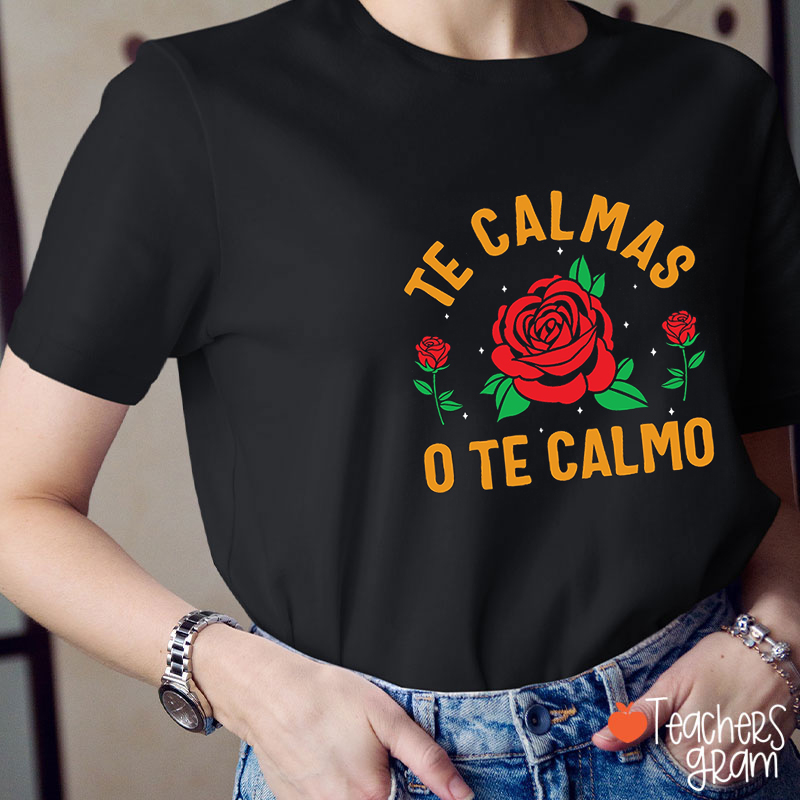 Te Calmas O Te Calmo Spanish Teacher T-Shirt