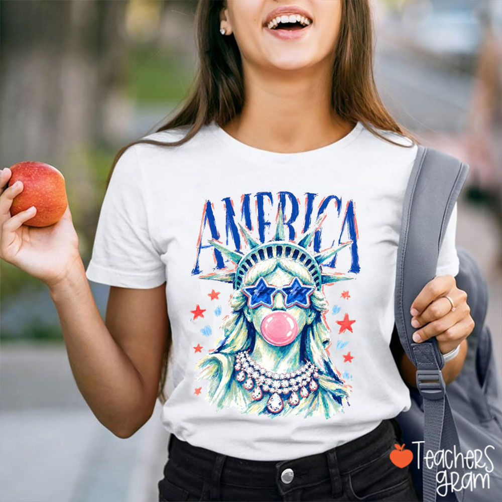 Statue Of Liberty Blowing Bubble Gum 4th of July America Teacher T-Shirt