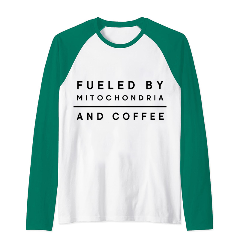 Fueled By Mitochondria And Coffee Teacher Raglan Long Sleeve T-Shirt