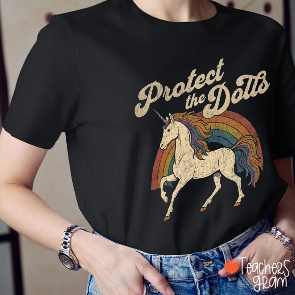 Protect The Dolls Rainbow Unicorn Teacher T-Shirt