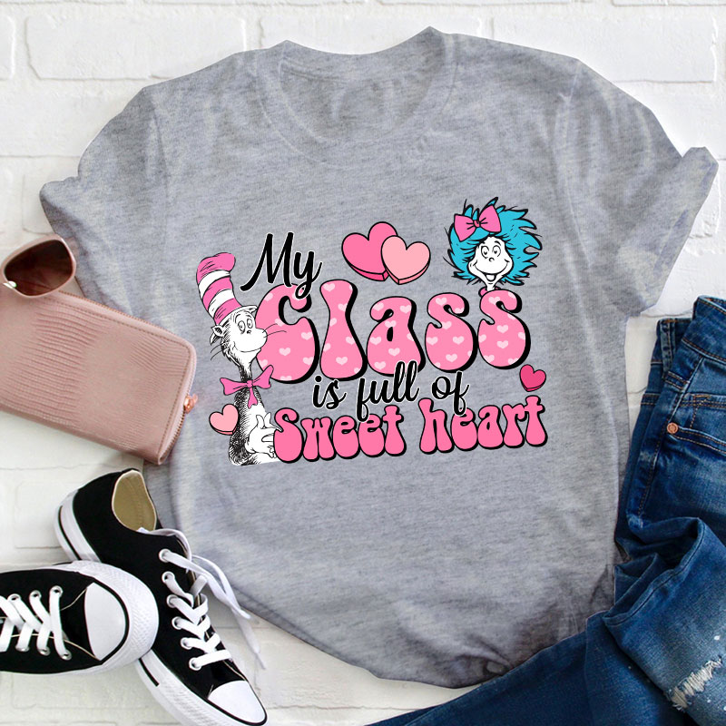 My Class Is Full Of Sweet Heart Teacher T-Shirt