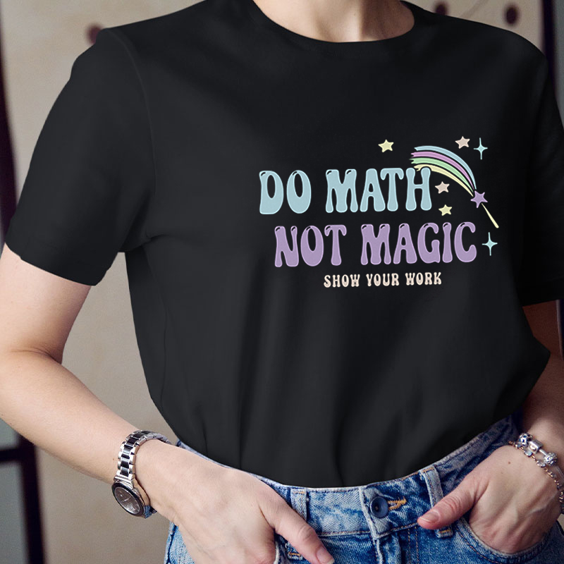 Do Math Not Magic Magic Broom Icon Teacher T-Shirt