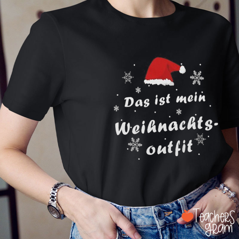 Das Ist Mein Weihnachts Outfit German Teacher T-Shirt