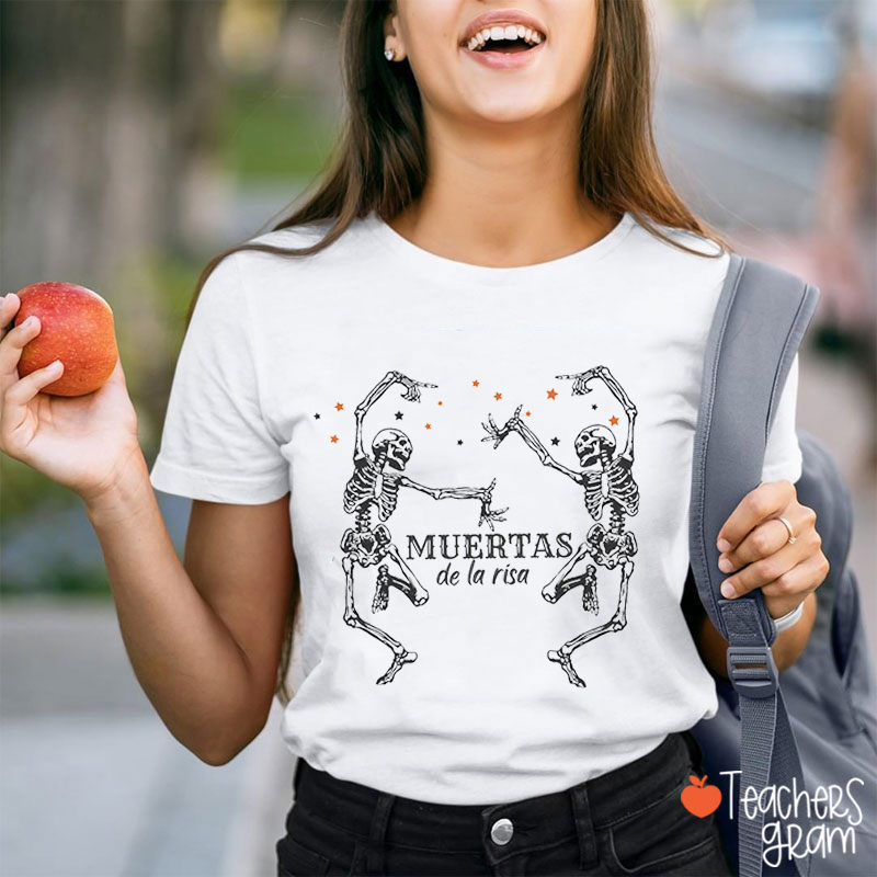 Muertas De La Risa Spanish Teacher T-Shirt