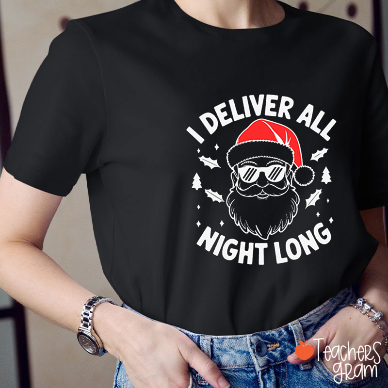 I Deliver All Night Long Teacher T-Shirt
