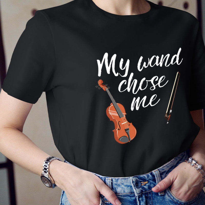My Wand Chose Me Teacher T-Shirt
