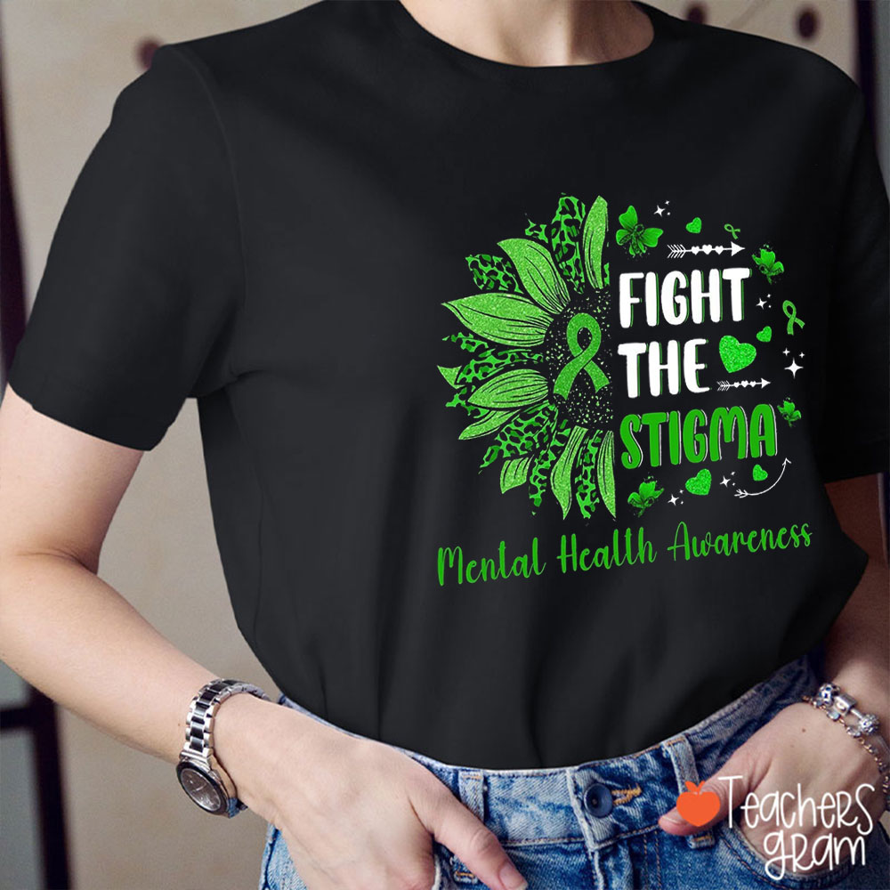 Fight The Stigma Teacher T-Shirt