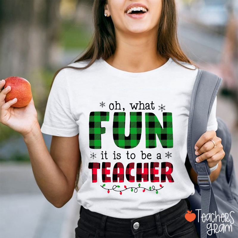 Oh What Fun It Is To Be A Teacher Teacher T-Shirt