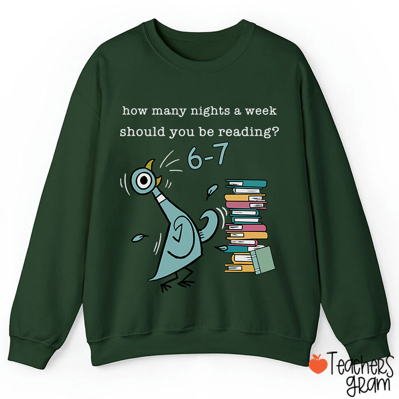 How Many Nights A Week Should You Be Reading Teacher Sweatshirt