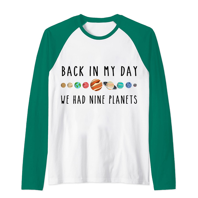 Back In My Day We Had Nine Planets Teacher Raglan Long Sleeve T-Shirt
