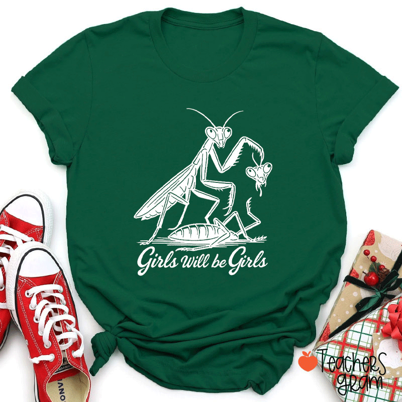 Girls Will Be Girls Teacher T-Shirt