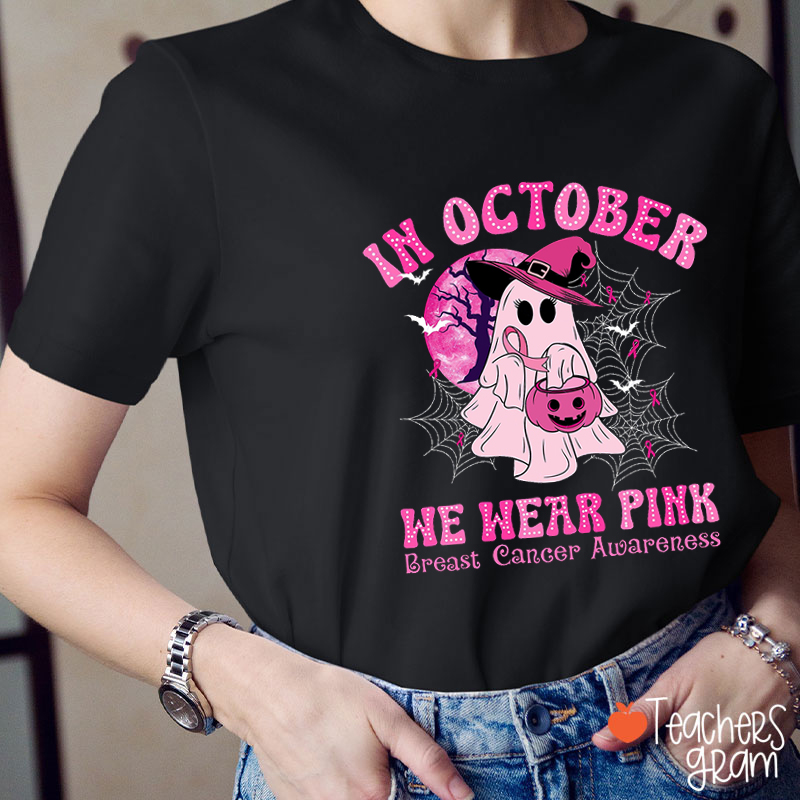 In October We Wear Pink Ghost Pumpkin Teacher T-Shirt
