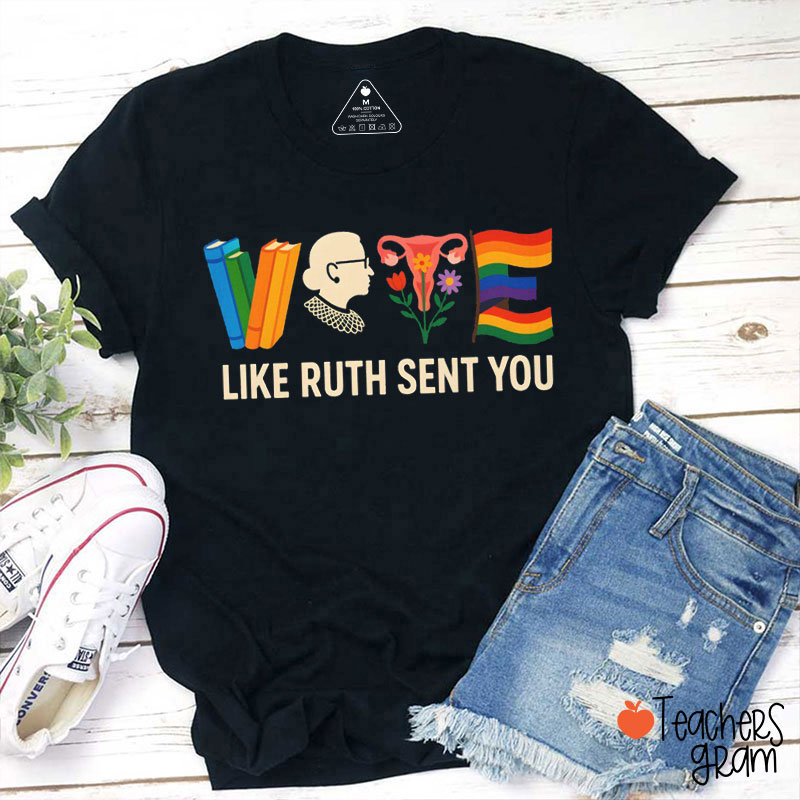 Like Ruth Sent You Teacher T-Shirt