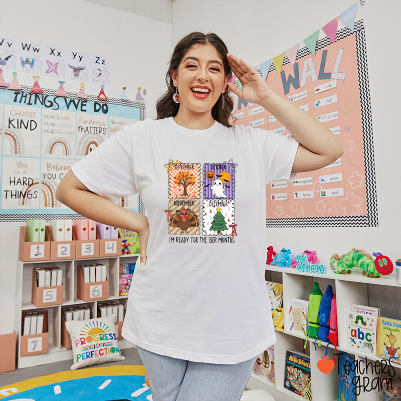 I'm Ready For The 'Ber Months Teacher T-Shirt