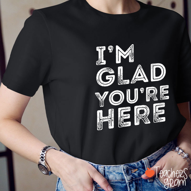 Retro Style I'm Glad You're Here Teacher T-Shirt