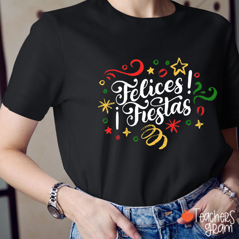 Felices Fiestas Spanish Teacher T-Shirt