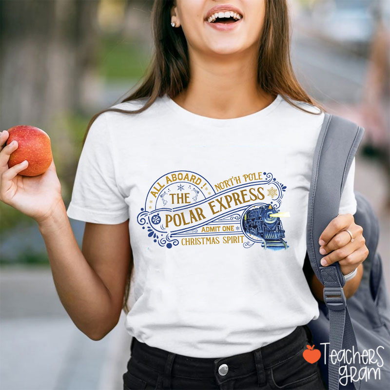 All Aboard The Polar Express Teacher T-Shirt