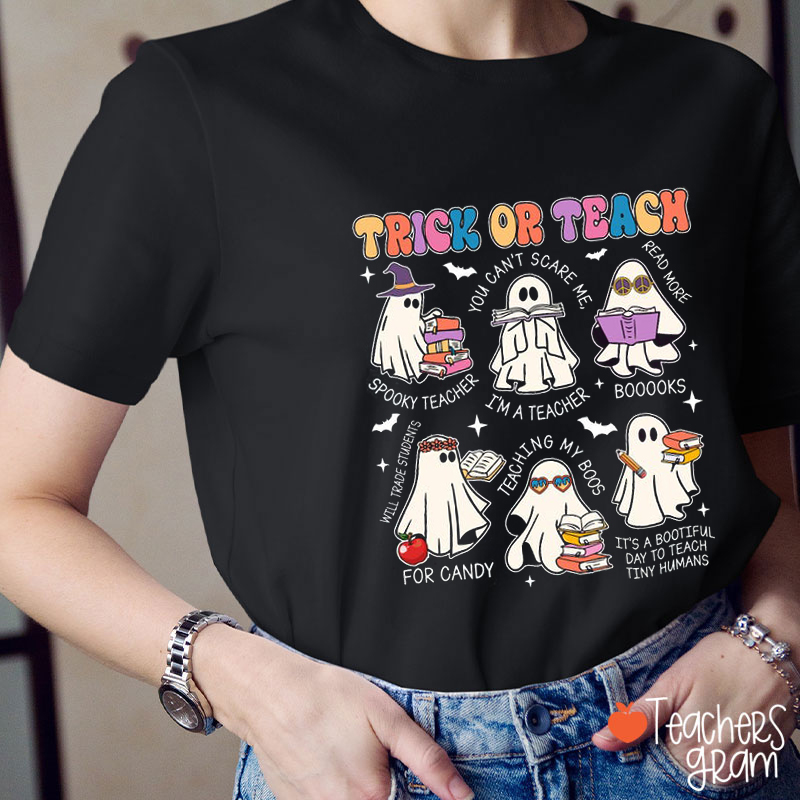 Trick Or Teach Teacher T-Shirt