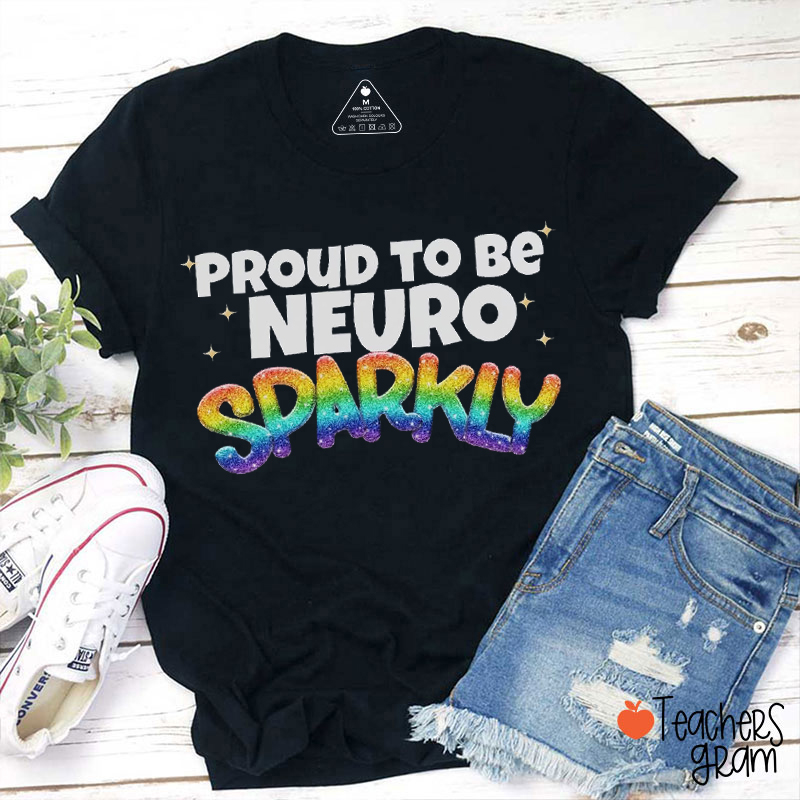 Proud To Be Neuro Sparkly Teacher T-Shirt