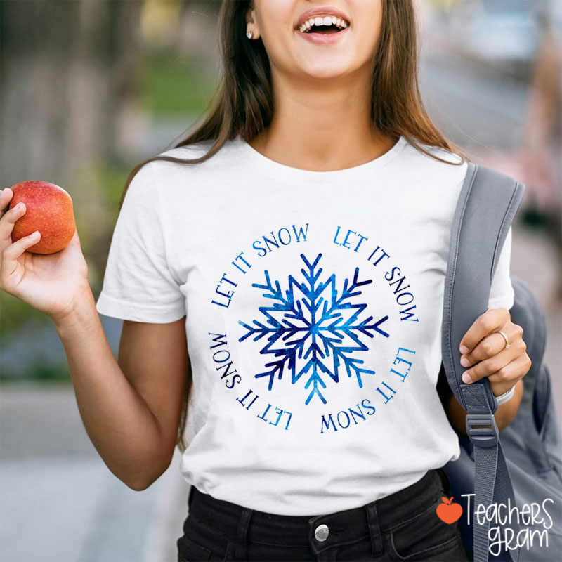 Shining Snowflakes Let It Snow Teacher T-Shirt