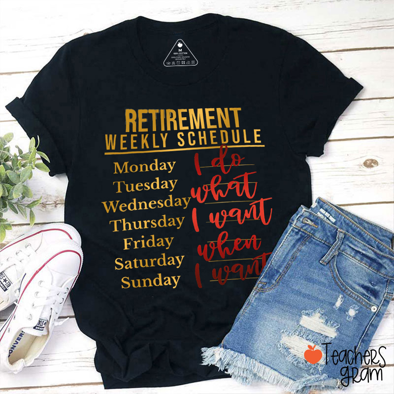 Retirement Weekly Schedule Teacher T-Shirt