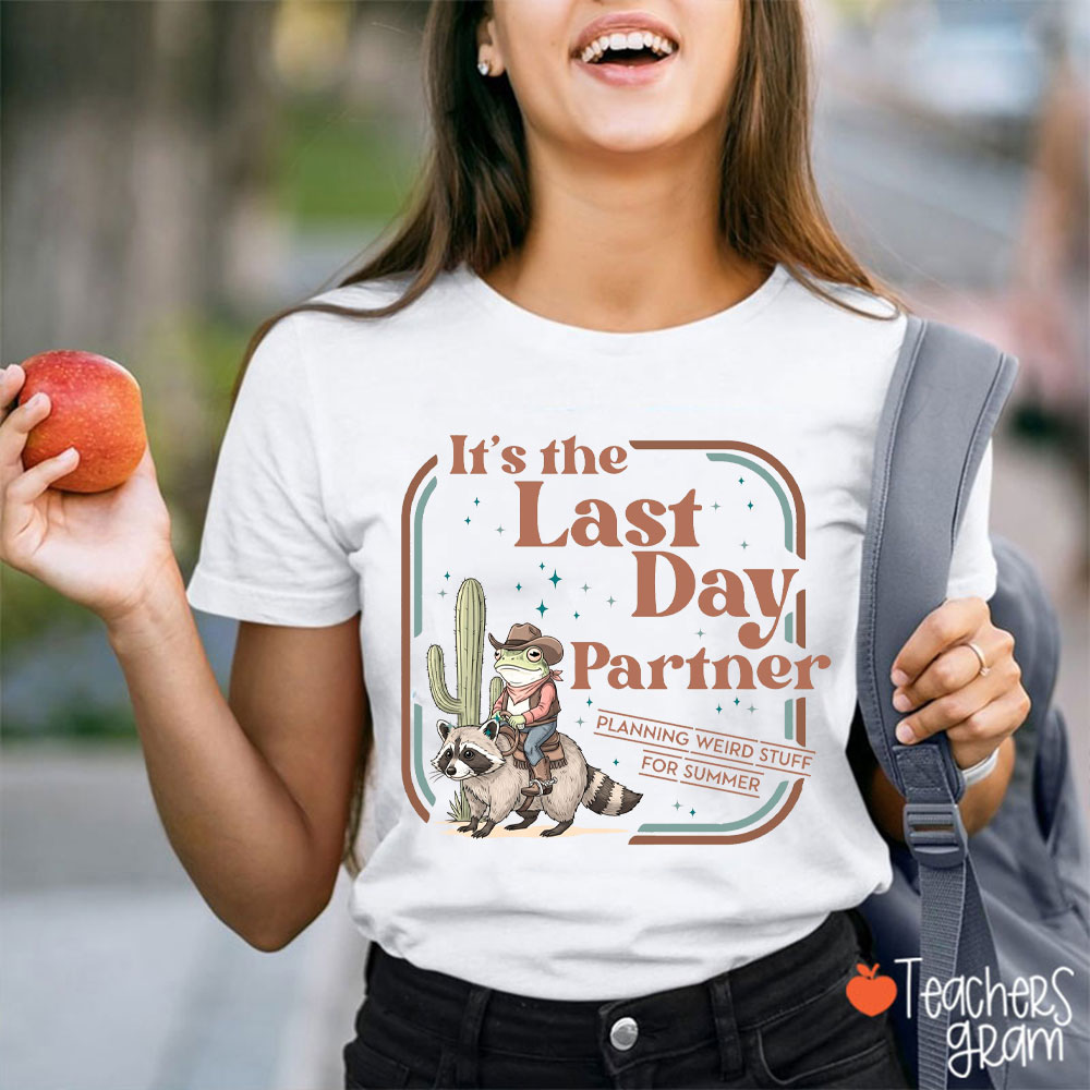 It's Last Day Partner Teacher T-Shirt