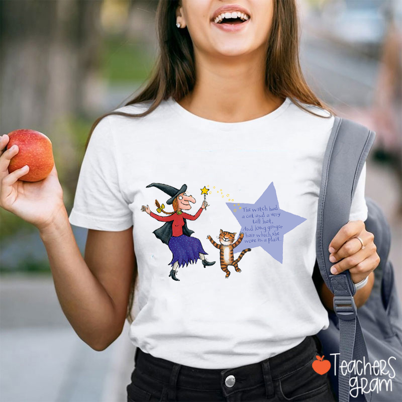 The Witch Had A Cat And A Very Tall Hat Teacher T-Shirt
