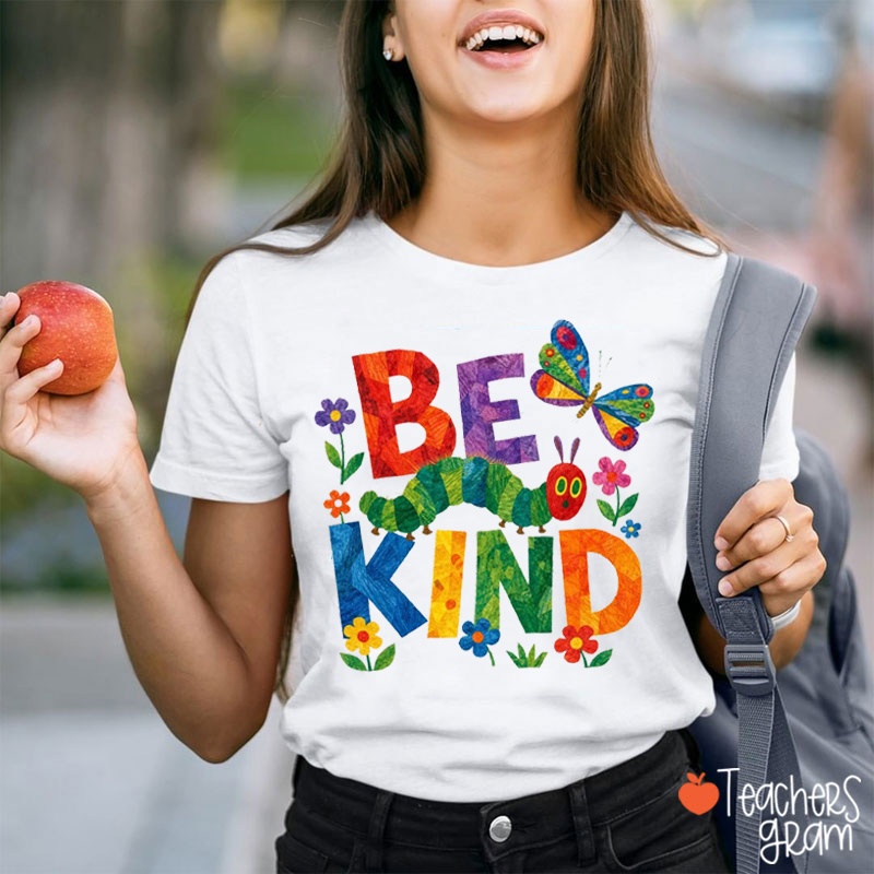 Be Kind Colorful Caterpillar Butterfly Floral Graphic Teacher T-Shirt