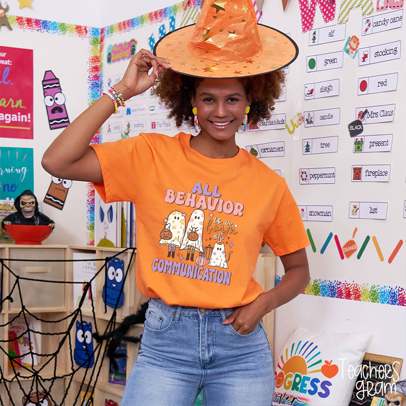 All Behavior Is A Form Of Communication Teacher T-Shirt