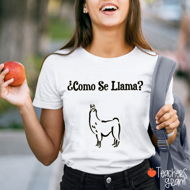 Como Se Llama Spanish Teacher T-Shirt