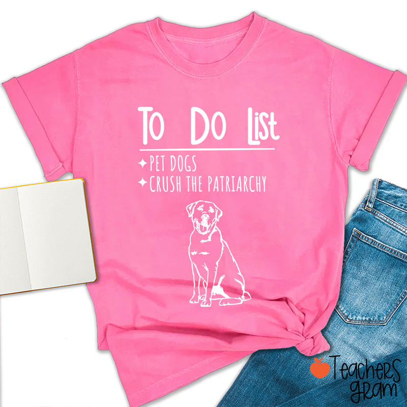 Personalized To Do List Crush The Patriarchy Teacher T-Shirt